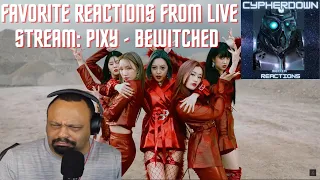First Time PIXY - Bewitched Reaction From Live Stream