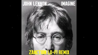 John Lennon - Imagine [ZANCTION Lo-Fi Remix]