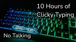 10 Hours of Relaxing ASMR Keyboard Typing - VERY CLICKY (No Talking)