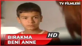 Bırakma Beni Anne - Kanal 7 TV Filmi