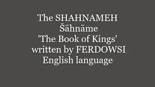 The Shahnameh  شاهنامه Romanised Šāhnāme pronounced  The Book of Kings