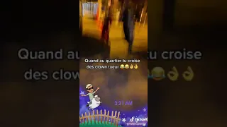 un clown tueur dans la citè 😂😂😂