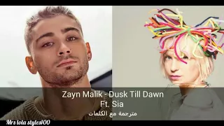 Zayn Malik - Dusk Till Dawn (Ft. Sia) مترجمة مع الكلمات