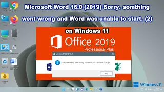 Office 2019 Error : Sorry. something went wrong and Word was unable to start. (2) on Windows 11