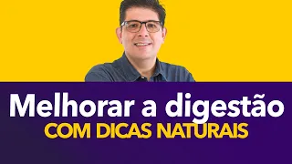 Como melhorar a nossa digestão de forma natural | Dr Juliano Teles