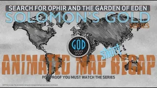 Solomon's Gold Series Recap: Animated Map: In 28 Minutes: Ophir, Philippines Garden of Eden