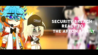 SECURITY BREACH REACT TO THE AFTON FAMILY SONG || FNAF || Gacha Club 🐰