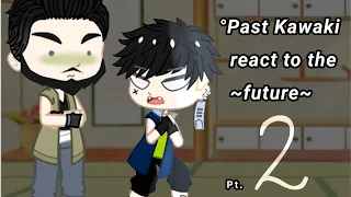 {~Past Kawaki react to the future~} PART 2 | ?