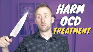 Harm OCD | How To Do Treatment