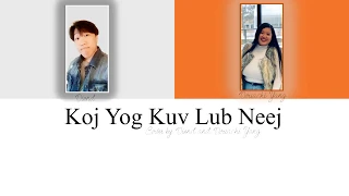 Xy Lee ft. SuabNag Yaj - Koj Yog Kuv Lub Neej | John Lee & Douachi Yang Cover