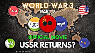 USSR RETURNS?🔥 || WW3 [OFFICIAL MOVIE]💥 || NUTSHELL MOVIE 🇮🇳 || COUNTRIES || PART 2 || CRAZY MAPPING