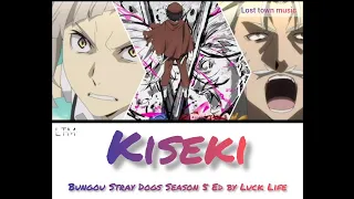 Kiseki by Luck Life (Bungou Stray Dogs Season 5) Ending FULL  (Lyrics Video)ENG/ROM/KAN