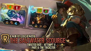 Lab of Legends: The Saltwater Scourge with Twisted Fate - [ATTEMPT II] (Part 6) The Trickster