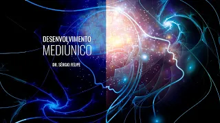 #Desenvolvimento Mediúnico | UniEspírito