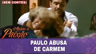 Abismo de Paixão - Paulo abusa de Carmem (SEM CORTES)