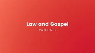 Law and Gospel | Mark 10:17-31