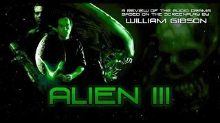 William Gibson's Alien III Audio Drama - A Review