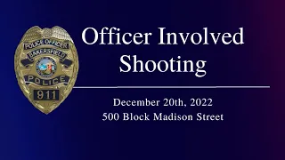 Madison Street Officer Involved Shooting - 12/20/2022