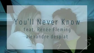 Alexandre Desplat/You'll Never Know ft. Renée Fleming [Lyrics/和訳]