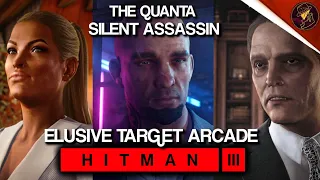 HITMAN 3 | Elusive Target Arcade | The Quanta | Level 1-3 | Silent Assassin | Default Loadout