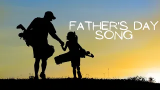 Father's Day Song | Happy Father's Day 2022