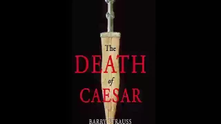 Barry Strauss   The Death of Caesar The Story of History's Most Famous Assassination   Audiobook