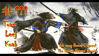 Tuam Leej Kuab The Hmong Shaman Warrior ( Part 111 ) 15/6/2021