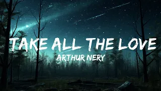 1 Hour |  Arthur Nery - TAKE ALL THE LOVE  - RhythmLines Lyrics