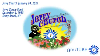 Jerry Church January 24, 2021, JGB 12.04.1983 Stony Brook, NY Complete Show SBD-AUD