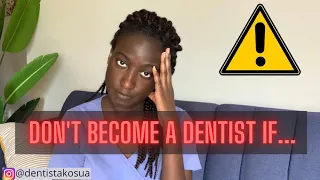 Don't become a Dentist - 5 types of people who SHOULD NOT be Dentists