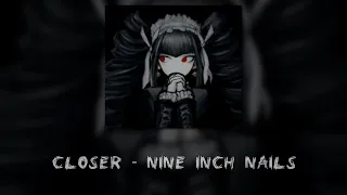 closer - nine inch nails (edit audio)