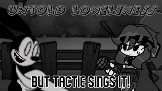 Oswald...? FNF Untold Loneliness But Tactie Sings it! (FNF Wednesday's Infidelity Oswald Vs. Tactie)