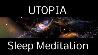 Hypnosis UTOPIA SLEEP MEDITATION: A Spoken Guided Meditation into Interstellar Worlds | deep sleep