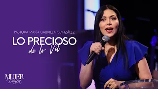Lo Precioso de lo Vil | Invitada especial: Pastora María Gabriela González | Mujer Única