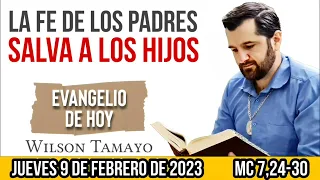 Evangelio de hoy JUEVES 9 de FEBRERO (Mc 7,24-30) | Wilson Tamayo | Tres Mensajes