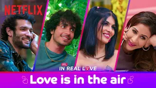 Love Is In The Air! | IRL - In Real Love | Netflix India