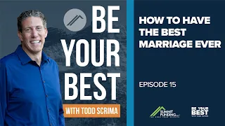 How to Have the Best Marriage Ever with Dave Kammerer  | Episode 15