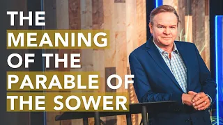 What is the meaning of the Parable of the Sower? - Luke 8:1-15