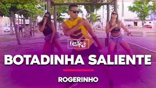 Botadinha Saliente - Rogerinho | COREOGRAFIA - FestRit