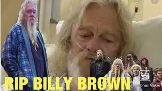 Alaskan Bush People devastated by the passing of Billy Brown their Dad. We are Heart Broken 😡