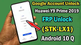 Huawei Y9 Prime 2019 (STK LX1) FRP BYPASS/Google Account Bypass Android 10/EMUI 10.1.1 New Method |