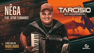 NÊGA - TARCÍSIO DO ACORDEON (A Nova Cara das Vaquejadas)