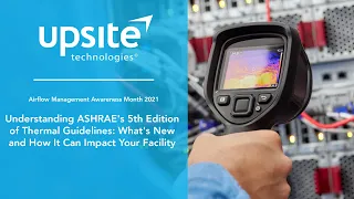 [WEBINAR] ASHRAE's 5th Edition of Thermal Guidelines: What's New and How It Can Impact Your Facility