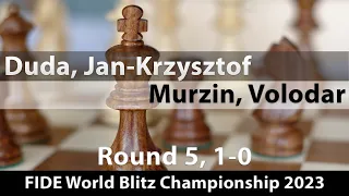 Duda, Jan-Krzysztof (2775) -- Murzin,Volodar (2591), FIDE World Blitz Championship 2023 Rd 5, 1-0