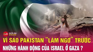Vì sao Pakistan “làm ngơ” trước hành động của Israel ở Dải Gaza? | Tin thế giới mới nhất 28/4