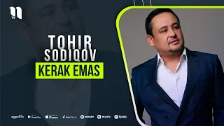 Tohir Sodiqov - Kerak emas (music version)