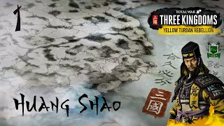 THE YELLOW TURBAN REBELLION RISES! Three Kingdoms Total War Campaign - Huang Shao (PART 1)