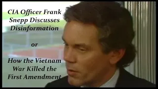 Ex CIA officer Frank Snepp discuss's how the Vietnam War killed the First Amendment