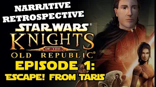 [Knights of the Old Republic Retrospective] The KOTOR Experience - Episode 1: Escape! From Taris