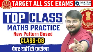 Target All SSC Exams 2023 | Maths Practice based on New Pattern| TOP CLASS - 08 | Maths by Sahil Sir